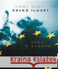 Velká iluze? Tony Judt 9788072604456 Prostor - książka