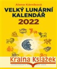 Velký lunární kalendář 2022 Alena Kárníková 9788088236122 LIKA KLUB - książka