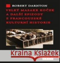 Velký masakr koček Robert Darnton 9788025708620 Argo - książka