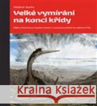 Velké vymírání na konci křídy Vladimír Socha 9788074652592 Pavel Mervart - książka