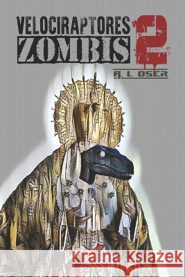 Velociraptores zombis 2 A L Oser 9798367798746 Independently Published - książka