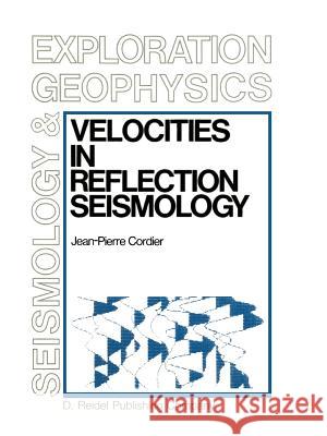 Velocities in Reflection Seismology Jean-Pierre Cordier 9789048184163 Springer - książka