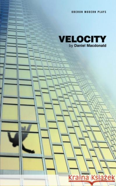 Velocity Daniel Macdonald 9781783191475 OBERON BOOKS - książka