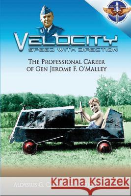 Velocity Speed With Direction - The Professional Career of Gen. Jerome F. O'Malley Casey, Patrick A. 9781478361558 Createspace - książka