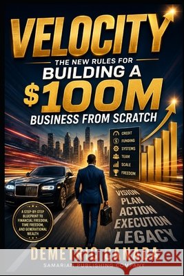 Velocity: The New Rules For Building a 100M Business From Scratch Canada, Mikki Andrea, Canada, Demetric 9798170827084 Independently Published - książka