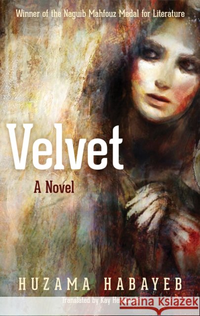 Velvet: A Novel Huzama Habayeb 9789774169304 The American University in Cairo Press - książka