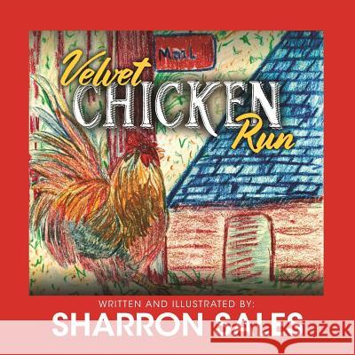 Velvet Chicken Run Sharron Sales Sharon Sales 9781946111104 Bk Royston Publishing - książka