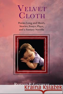 Velvet Cloth Ronald P. Fattibene 9781944037420 Epigraph Publishing - książka