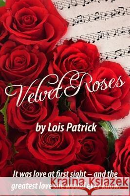 Velvet Roses Lois Patrick 9781512084221 Createspace - książka