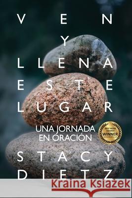 Ven Y Llena Este Lugar Stacy Dietz 9781960001665 Kp Publishing Company - książka