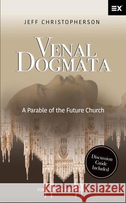Venal Dogmata: A Parable of the Future Church Alan Hirsch Jeff Christopherson 9781624240393 Exponential - książka