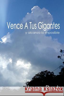 Vence a tus Gigantes y Alcanza lo Imposible Picado, Jonatan 9781537798462 Createspace Independent Publishing Platform - książka