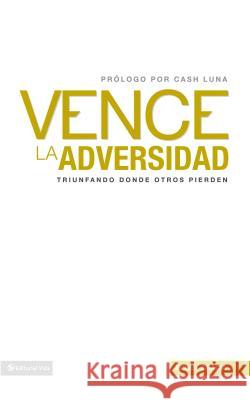 Vence la Adversidad: Triunfando Done Otros Pierden = Overcomes Adversity = Overcomes Adversity Gracia, Ruddy 9780829758610 Vida Publishers - książka