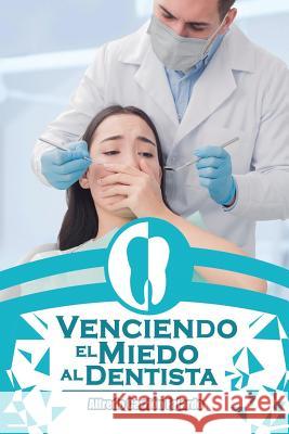 Venciendo el miedo al dentista Augusto, Roberto 9781093131598 Independently Published - książka