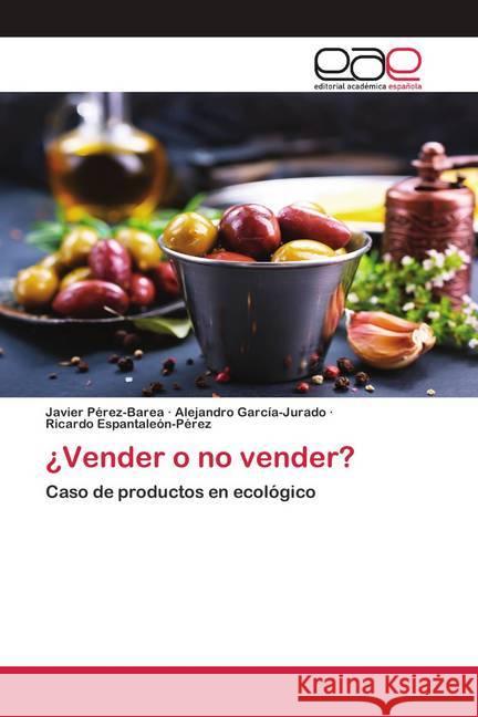 ¿Vender o no vender? Pérez-Barea, Javier, García-Jurado, Alejandro, Espantaleón-Pérez, Ricardo 9786200428363 Editorial Académica Española - książka