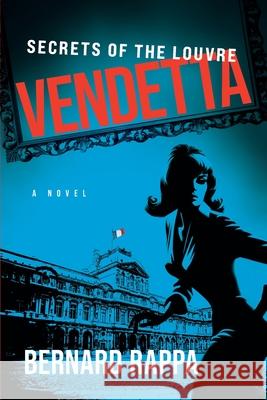 Vendetta: Secrets of the Louvre Bernard Rappa, Paul Nylander 9798218441401 Bernard Rappa - książka