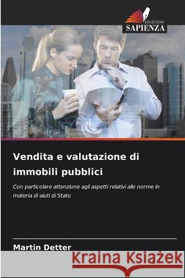 Vendita e valutazione di immobili pubblici Detter, Martin 9786202475532 Edizioni Sapienza - książka