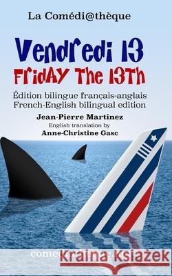 Vendredi 13: Edition bilingue français-anglais Jean-Pierre Martinez, Anne-Christine Gasc 9782377055470 La Comediatheque - książka