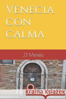 Venecia con calma Jj Merelo   9798375314617 Independently Published - książka