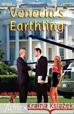 Venecia's Earthling: A Visionary Novel of the Developing Earth Democracies and Advanced Life in the Universe James L. Barbour 9781466389090 Createspace - książka