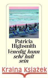 Venedig kann sehr kalt sein : Roman. Nachw. v. Paul Ingendaay Highsmith, Patricia Jendis, Matthias  9783257234121 Diogenes - książka
