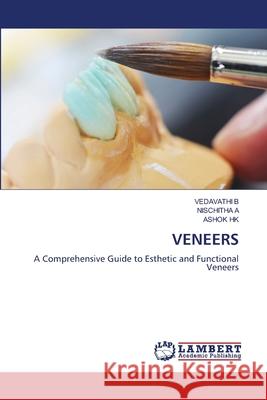 VENEERS B, VEDAVATHI, A, NISCHITHA, HK, ASHOK 9786207648115 LAP Lambert Academic Publishing - książka