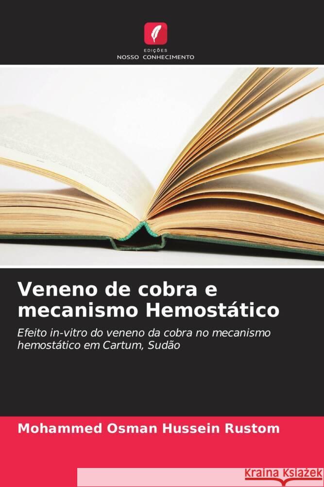 Veneno de cobra e mecanismo Hemostatico Mohammed Osman Hussein Rustom   9786205773727 Edicoes Nosso Conhecimento - książka