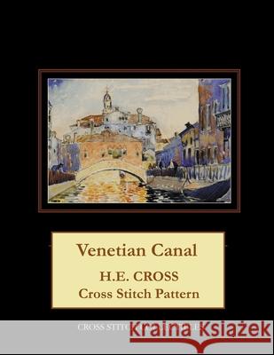 Venetian Canal: H.E. Cross cross stitch pattern George, Kathleen 9781727235890 Createspace Independent Publishing Platform - książka