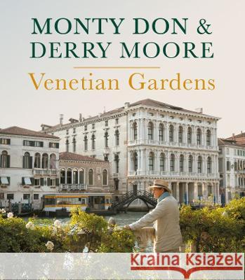 Venetian Gardens Monty Don Derry Moore 9783791380094 Prestel Publishing - książka