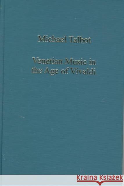 Venetian Music in the Age of Vivaldi  9780860787891 Ashgate Publishing Limited - książka