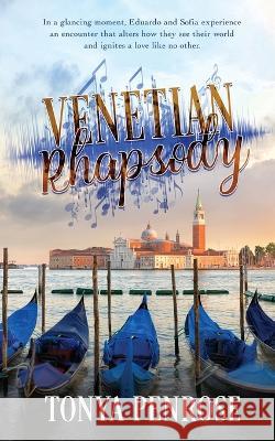 Venetian Rhapsody Tonya Penrose 9781509248940 Wild Rose Press - książka