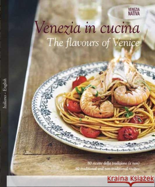 Venezia in Cucina/The Flavours of Venice Armanini, Cinzia 9788895218427  - książka