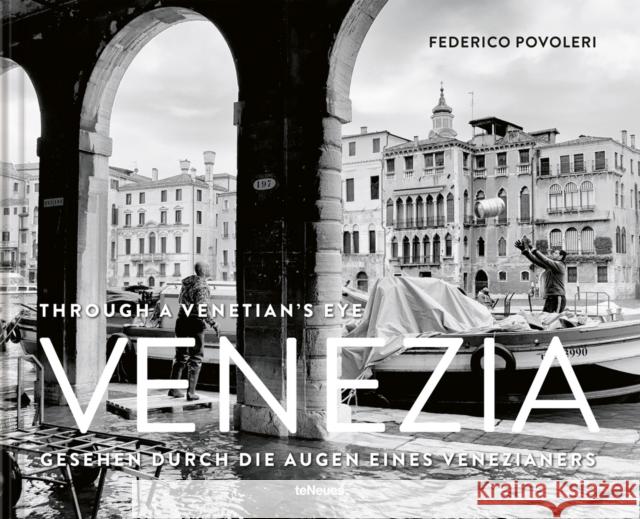 Venezia: Through A Venetian's Eye Federico Povoleri 9783961713981 teNeues Publishing UK Ltd - książka