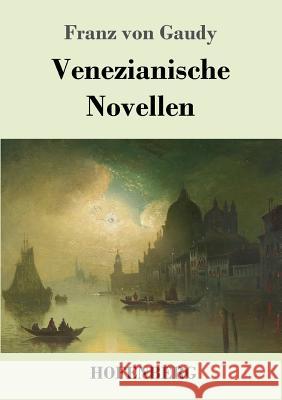 Venezianische Novellen Franz Von Gaudy 9783743728547 Hofenberg - książka
