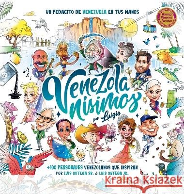 Venezolan?simos: Viaja en el tiempo y conoce Venezuela a trav?s de m?s de 100 personajes Luigio Art Luis Roberto Ortega Hurtado Luigio Art 9789915445687 Paquidermo Libros - książka