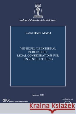Venezuela's External Public Debt. Legal Considerations for Its Restructuring Rafael Badel 9789801879442 Editorial Juridica Venezolana International - książka