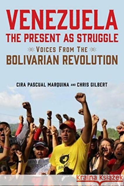 Venezuela, the Present as Struggle: Voices from the Bolivarian Revolution Cira Pascual Marquina Chris Gilbert 9781583678657 Monthly Review Press - książka