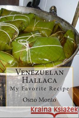 Venezuelan Hallaca: My Favorite Recipe Osno Monto 9781503354289 Createspace - książka