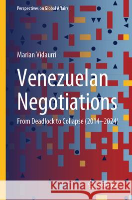 Venezuelan Negotiations: From Deadlock to Collapse (2014-2024) Marian Vidaurri 9783032108449 Springer - książka
