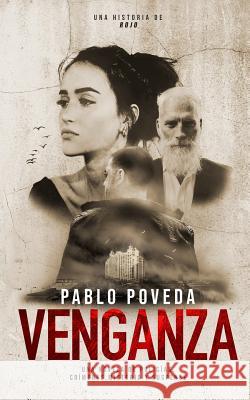 Venganza: una historia de Rojo: Una novela de polic?as, cr?menes, misterio y suspense Pablo Poveda 9781793999627 Independently Published - książka