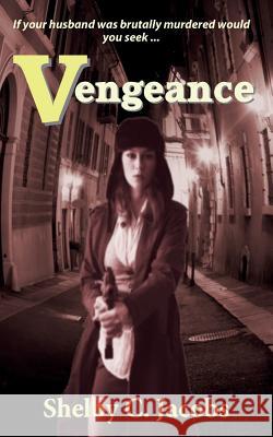 Vengeance Shelby C. Jacobs 9781908636270 Creative Gateway - książka