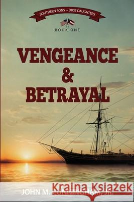 Vengeance & Betrayal John M. Cunningha 9781732248823 Ashland Park Books - książka