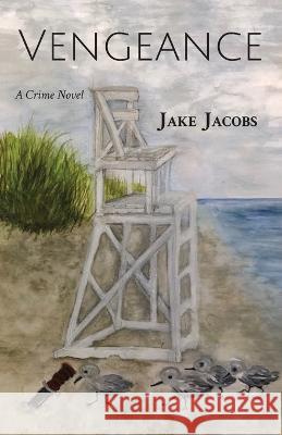 Vengeance: A Crime Novel Jake Jacobs 9781628063639 Salt Water Media, LLC - książka
