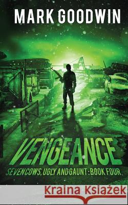 Vengeance: A Post-Apocalyptic, EMP-Survival Thriller Goodwin, Mark 9781543020205 Createspace Independent Publishing Platform - książka
