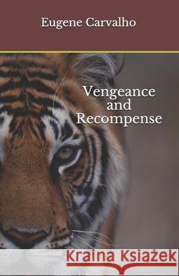 Vengeance and Recompense Eugene Carvalho 9781089635307 Independently Published - książka