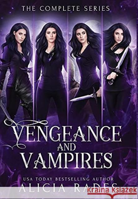 Vengeance and Vampires: The Complete Series Alicia Rades 9781948704557 Crystallite Publishing LLC - książka