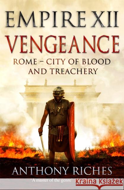 Vengeance: Empire XII Anthony Riches 9781473628885 Hodder & Stoughton - książka