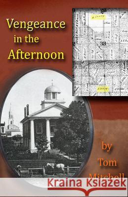 Vengeance in the Afternoon Tom Mitchell 9781500134495 Createspace - książka