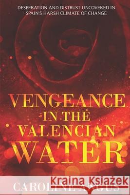 Vengeance in the Valencian Water Caroline Angu 9781482721355 Createspace - książka