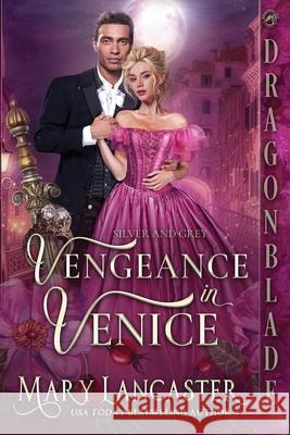 Vengeance in Venice: A Victorian Historical Mystery Mary Lancaster 9781969349133 Dragonblade Publishing, Inc. - książka